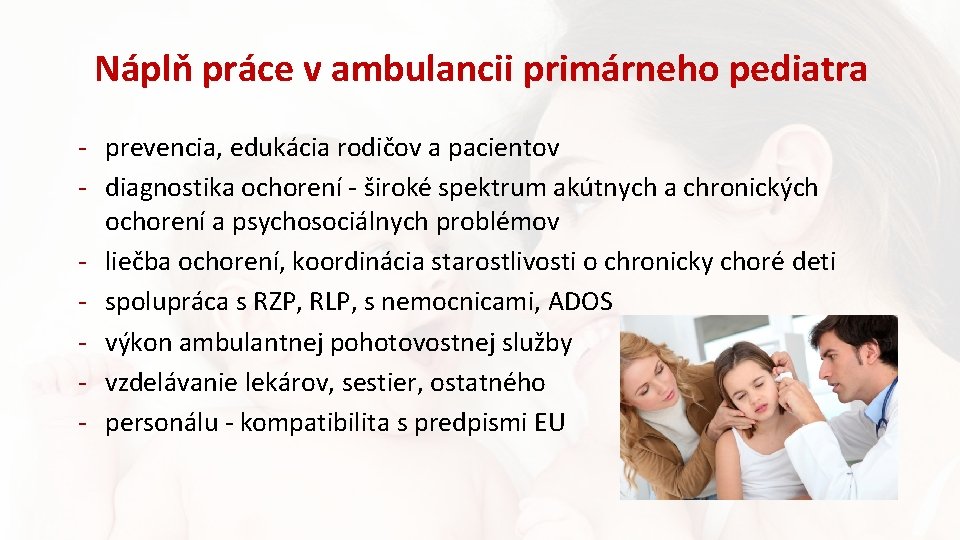 Náplň práce v ambulancii primárneho pediatra - prevencia, edukácia rodičov a pacientov - diagnostika