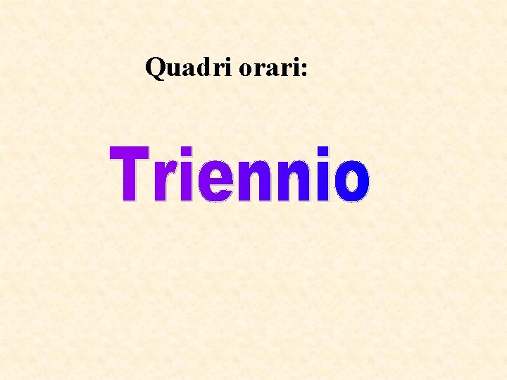 Quadri orari: 