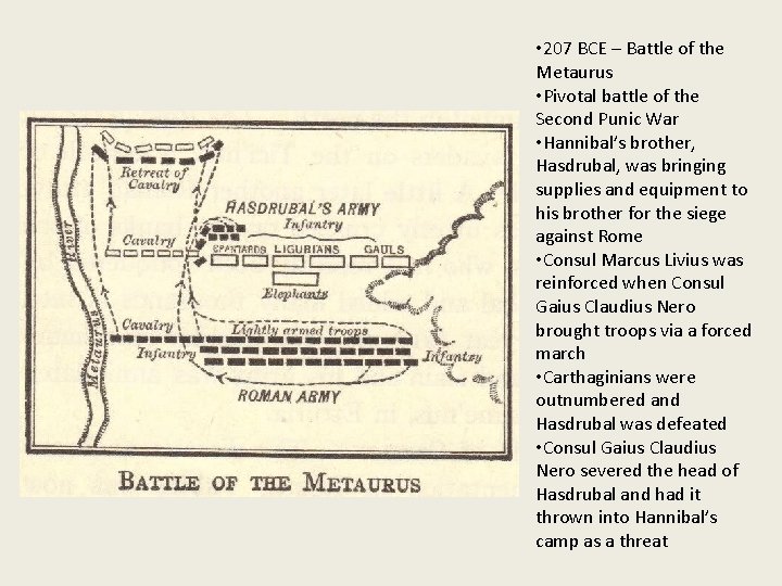  • 207 BCE – Battle of the Metaurus • Pivotal battle of the