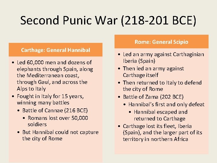 Second Punic War (218 -201 BCE) Rome: General Scipio Carthage: General Hannibal • Led