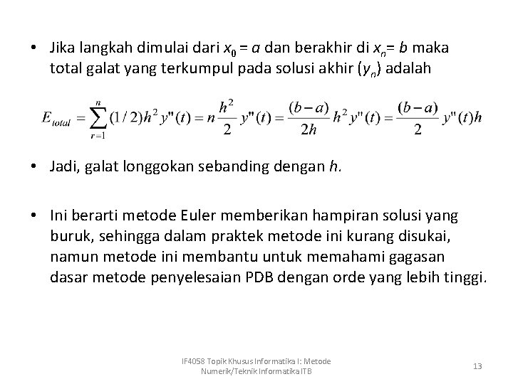  • Jika langkah dimulai dari x 0 = a dan berakhir di xn=