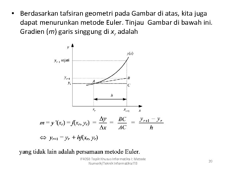  • Berdasarkan tafsiran geometri pada Gambar di atas, kita juga dapat menurunkan metode