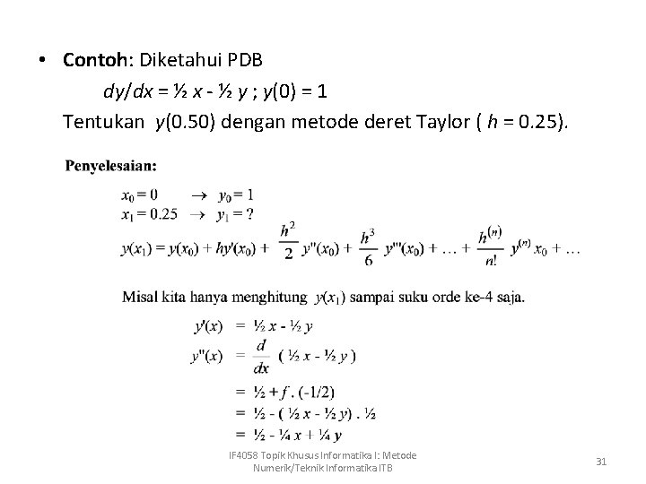  • Contoh: Diketahui PDB dy/dx = ½ x - ½ y ; y(0)