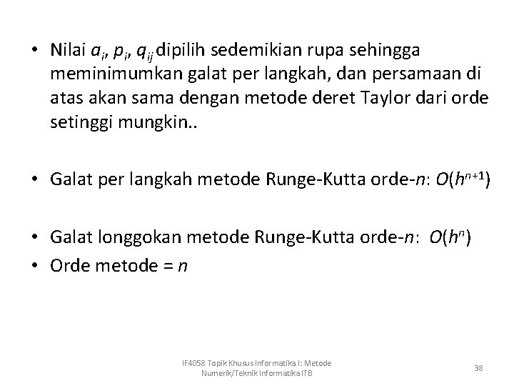  • Nilai ai, pi, qij dipilih sedemikian rupa sehingga meminimumkan galat per langkah,