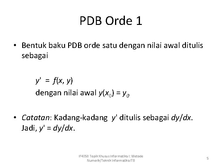 PDB Orde 1 • Bentuk baku PDB orde satu dengan nilai awal ditulis sebagai