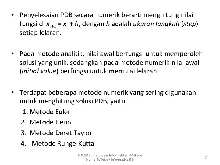  • Penyelesaian PDB secara numerik berarti menghitung nilai fungsi di xr+1 = xr