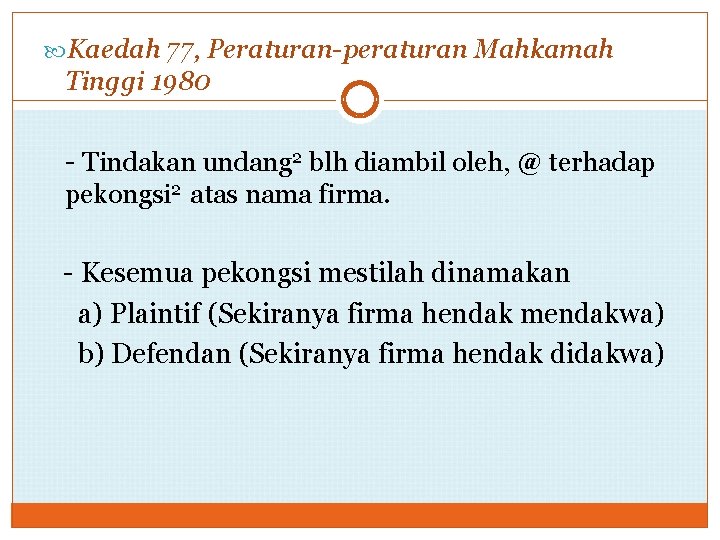  Kaedah 77, Peraturan-peraturan Mahkamah Tinggi 1980 - Tindakan undang 2 blh diambil oleh,