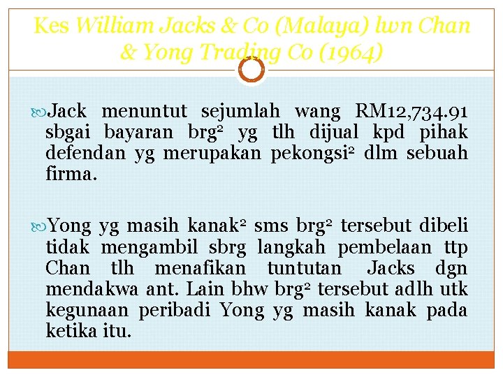 Kes William Jacks & Co (Malaya) lwn Chan & Yong Trading Co (1964) Jack