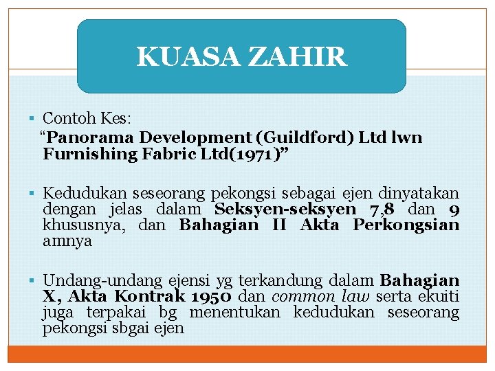 KUASA ZAHIR § Contoh Kes: “Panorama Development (Guildford) Ltd lwn Furnishing Fabric Ltd(1971)” §