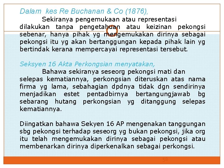 Dalam kes Re Buchanan & Co (1876), Sekiranya pengemukaan atau representasi dilakukan tanpa pengetahuan