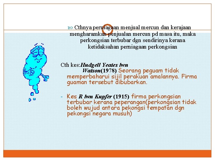  Cthnya perniagaan menjual mercun dan kerajaan mengharamkan penjualan mercun pd masa itu, maka