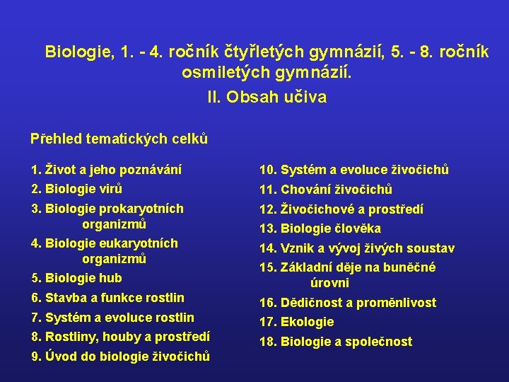 Biologie, 1. - 4. ročník čtyřletých gymnázií, 5. - 8. ročník osmiletých gymnázií. II.