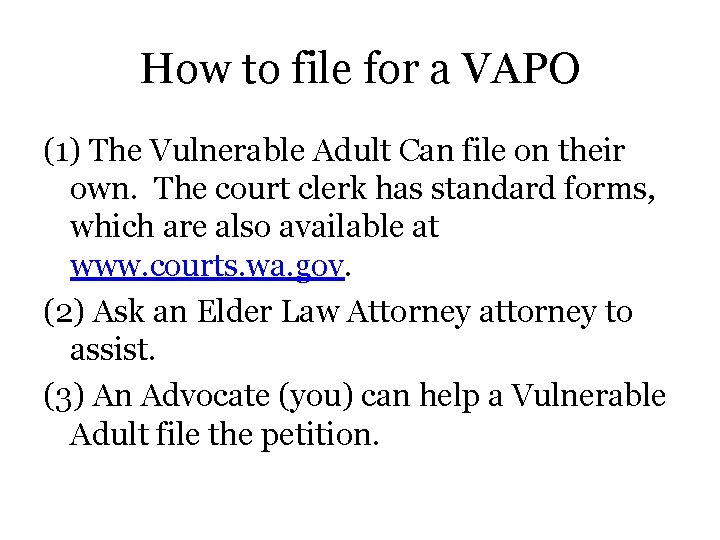How to file for a VAPO (1) The Vulnerable Adult Can file on their