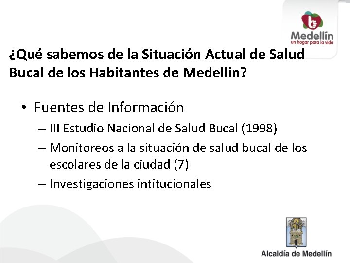 ¿Qué sabemos de la Situación Actual de Salud Bucal de los Habitantes de Medellín?