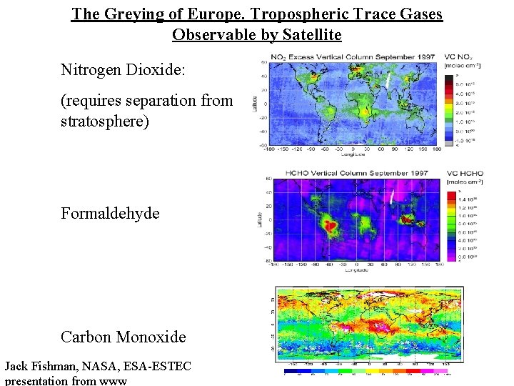 The Greying of Europe. Tropospheric Trace Gases Observable by Satellite Nitrogen Dioxide: (requires separation