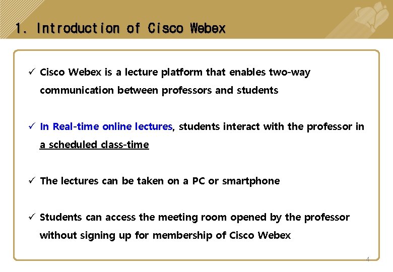 1. Introduction of Cisco Webex ü Cisco Webex is a lecture platform that enables