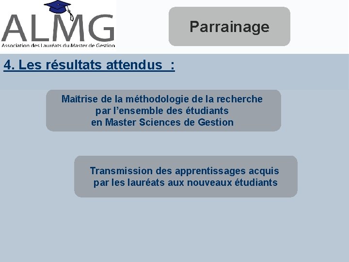 Parrainage 4. Les résultats attendus : Maîtrise de la méthodologie de la recherche par