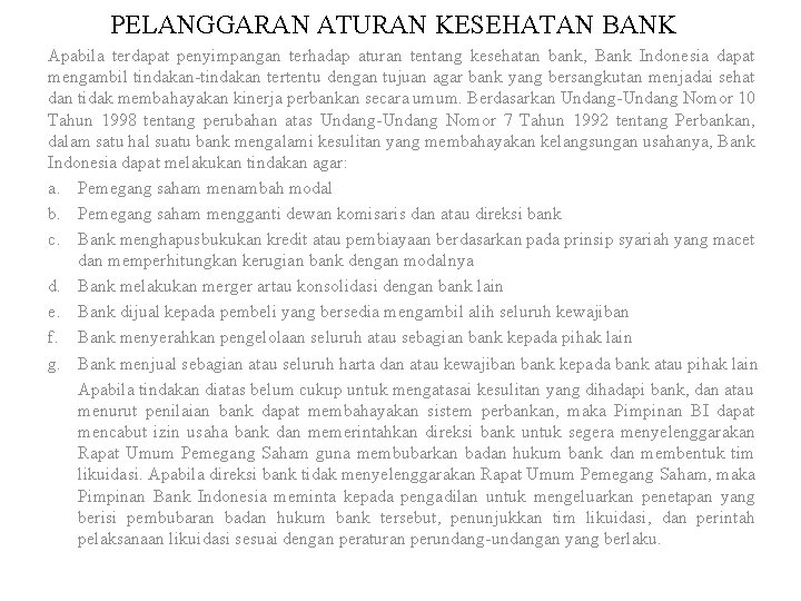 PELANGGARAN ATURAN KESEHATAN BANK Apabila terdapat penyimpangan terhadap aturan tentang kesehatan bank, Bank Indonesia