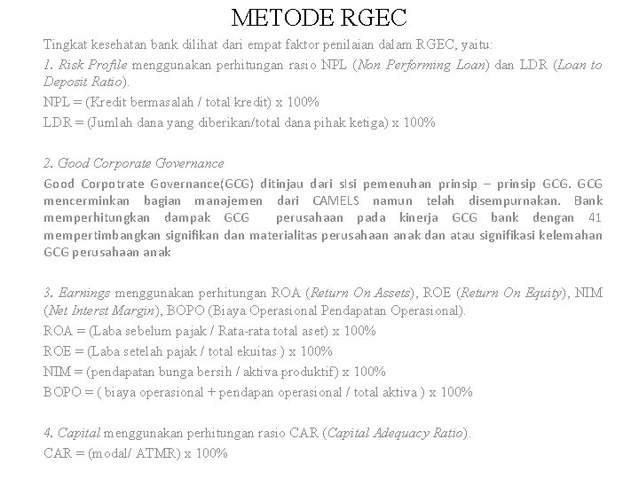METODE RGEC Tingkat kesehatan bank dilihat dari empat faktor penilaian dalam RGEC, yaitu: 1.