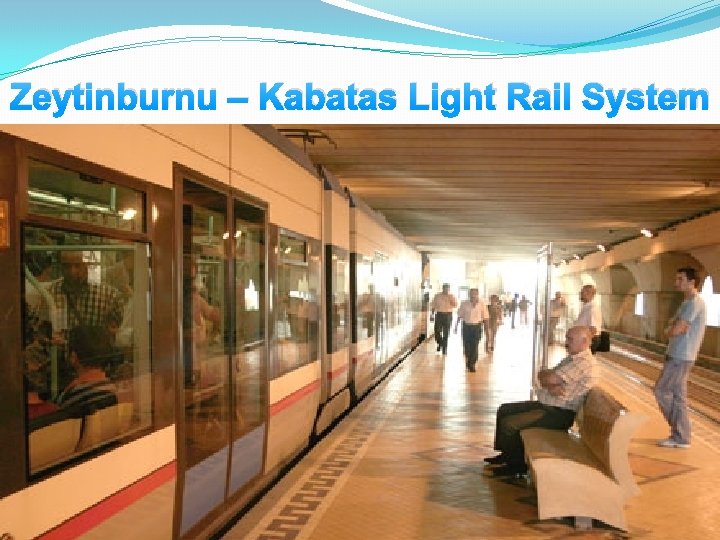 Zeytinburnu – Kabatas Light Rail System 