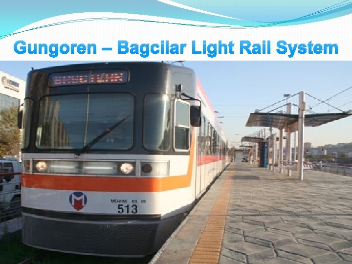 Gungoren – Bagcilar Light Rail System 