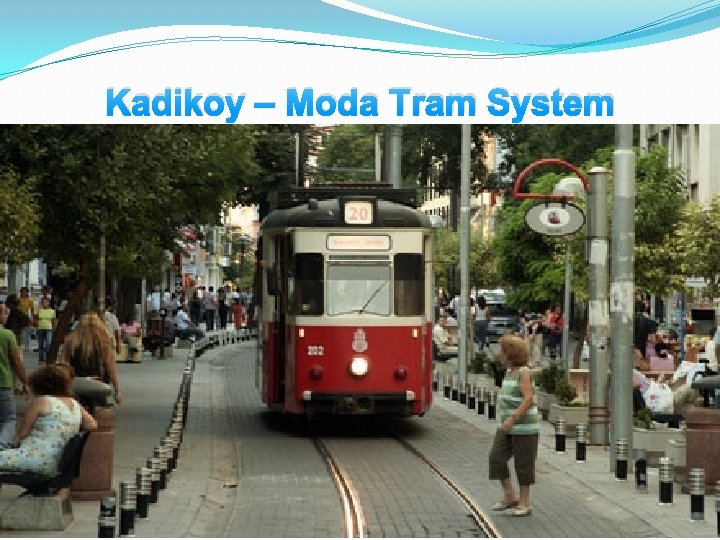 Kadikoy – Moda Tram System 