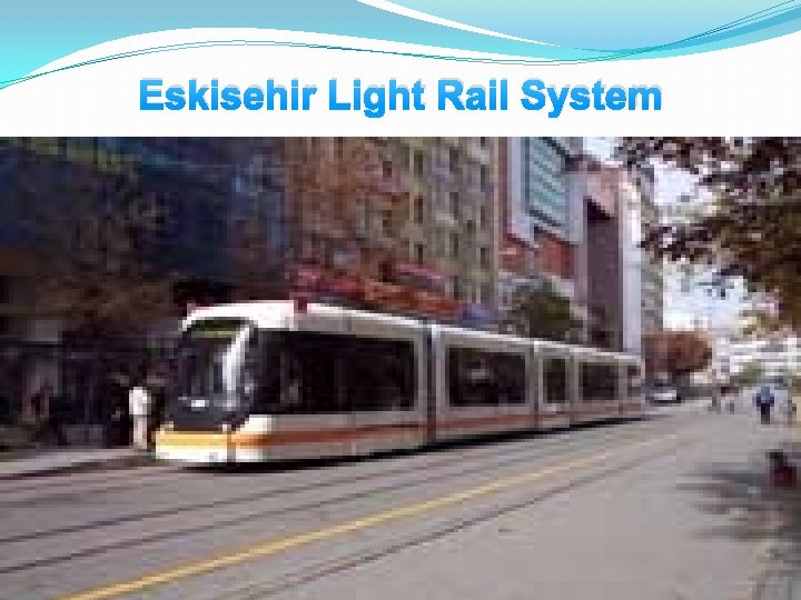 Eskisehir Light Rail System 