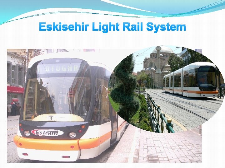 Eskisehir Light Rail System 