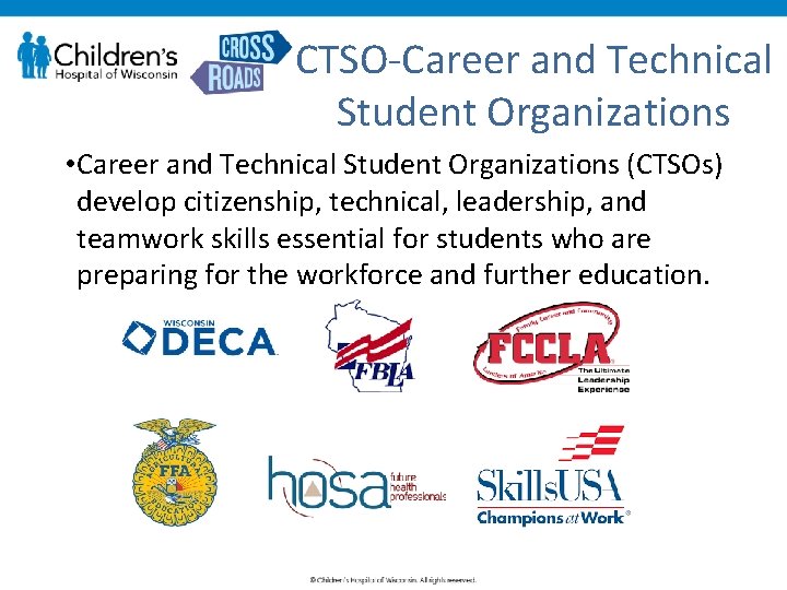 CTSO-Career and Technical Student Organizations • Career and Technical Student Organizations (CTSOs) develop citizenship,