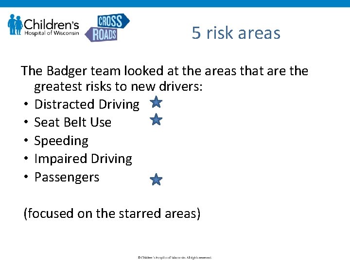 5 risk areas The Badger team looked at the areas that are the greatest