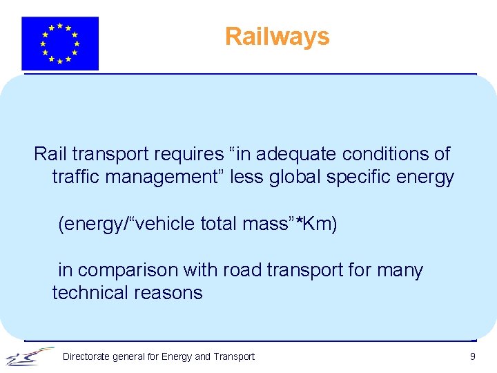 Railways Rail transport requires “in adequate conditions of traffic management” less global specific energy