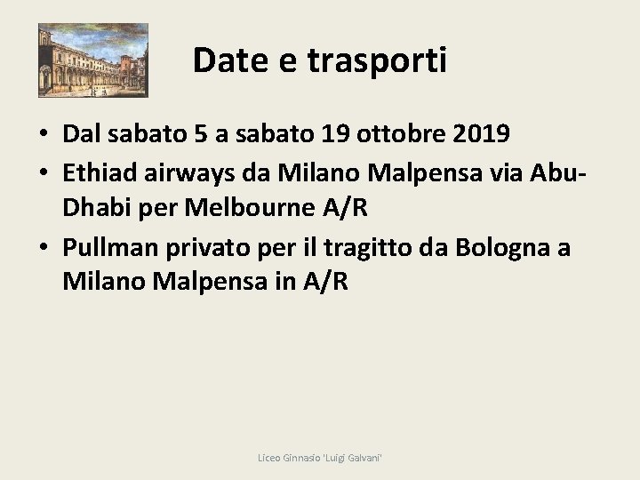 Date e trasporti • Dal sabato 5 a sabato 19 ottobre 2019 • Ethiad