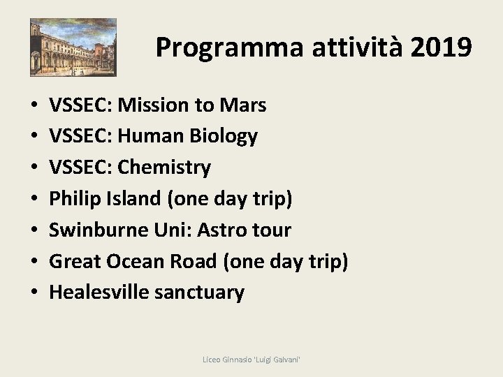 Programma attività 2019 • • VSSEC: Mission to Mars VSSEC: Human Biology VSSEC: Chemistry