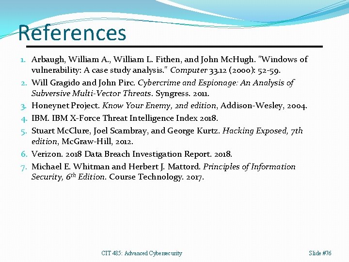 References 1. Arbaugh, William A. , William L. Fithen, and John Mc. Hugh. "Windows