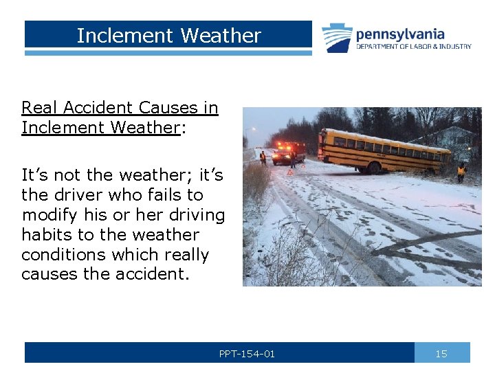 Inclement Weather Real Accident Causes in Inclement Weather: It’s not the weather; it’s the