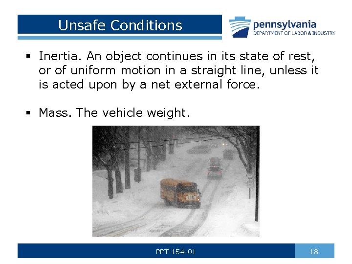 Unsafe Conditions § Inertia. An object continues in its state of rest, or of