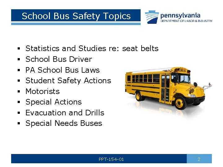 School Bus Safety Topics § § § § Statistics and Studies re: seat belts