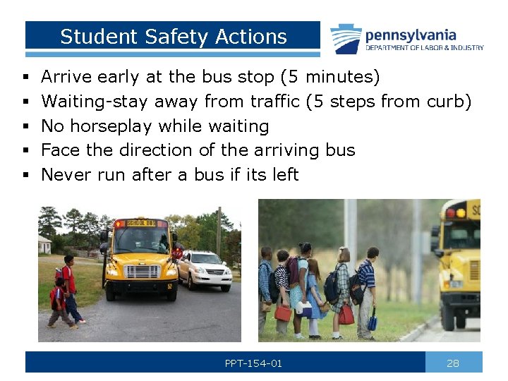 Student Safety Actions § § § Arrive early at the bus stop (5 minutes)