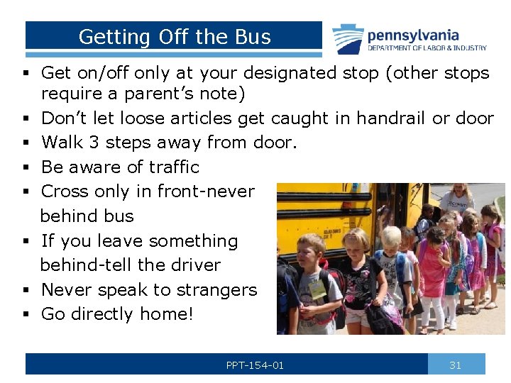 Getting Off the Bus § Get on/off only at your designated stop (other stops