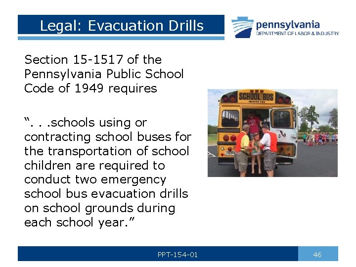 Legal: Evacuation Drills Section 15 -1517 of the Pennsylvania Public School Code of 1949