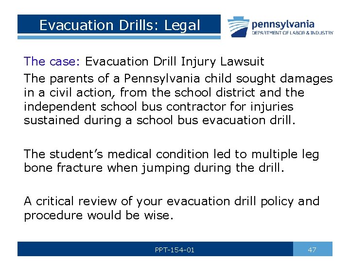 Evacuation Drills: Legal The case: Evacuation Drill Injury Lawsuit The parents of a Pennsylvania