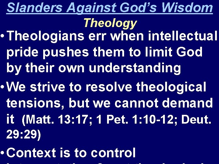 Slanders Against God’s Wisdom Theology • Theologians err when intellectual pride pushes them to