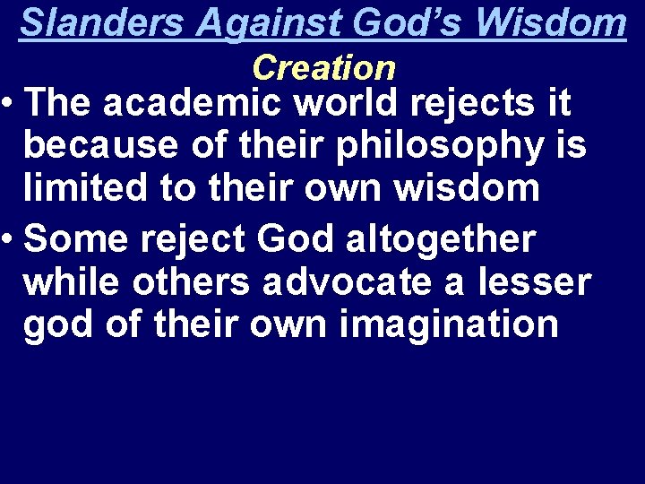 Slanders Against God’s Wisdom Creation • The academic world rejects it because of their