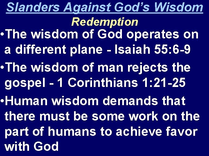 Slanders Against God’s Wisdom Redemption • The wisdom of God operates on a different