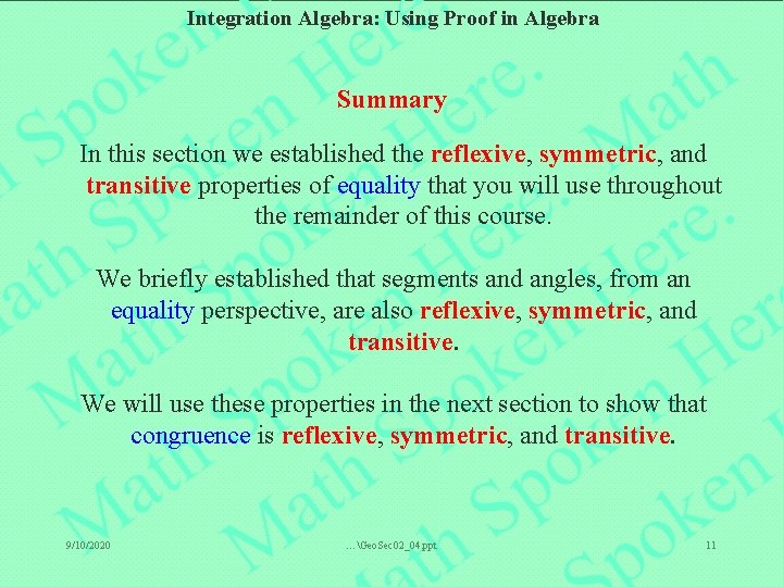 Integration Algebra: Using Proof in Algebra Summary In this section we established the reflexive,