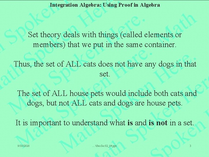 Integration Algebra: Using Proof in Algebra Set theory deals with things (called elements or