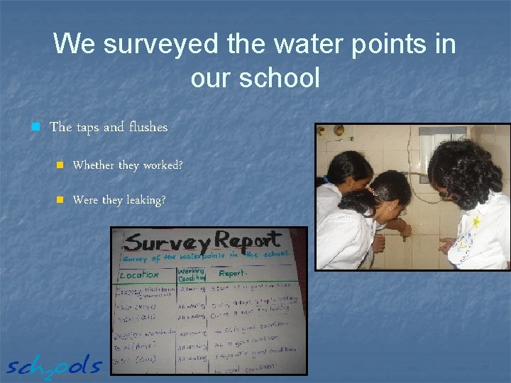 We surveyed the water points in our school n The taps and flushes n