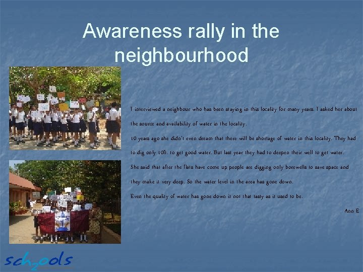 Awareness rally in the neighbourhood I interviewed a neighbour who has been staying in