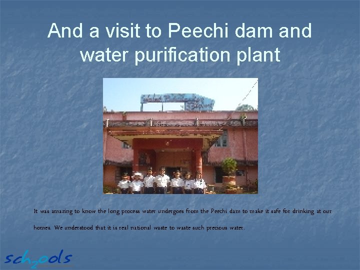 And a visit to Peechi dam and water purification plant It was amazing to