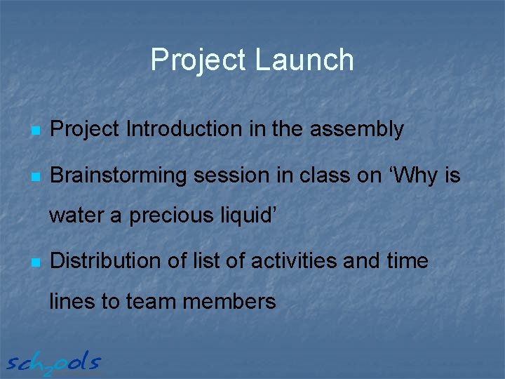 Project Launch n Project Introduction in the assembly n Brainstorming session in class on